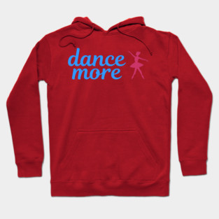 Dance More – Ballerina Silhouette Design with Blue Script Text Hoodie