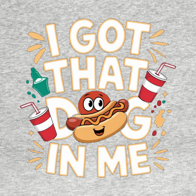 I Got That Dog In Me by IamActiveDog
