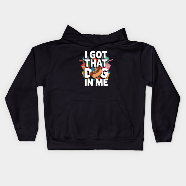 I Got That Dog In Me – Funny Hotdog Design Kids Hoodie by IamActiveDog