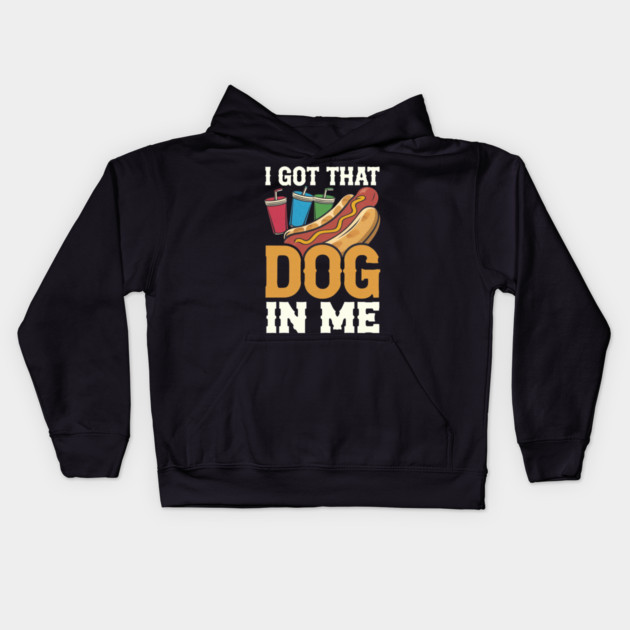 Hotdog Humor – Got That Dog In Me Kids Hoodie by IamActiveDog