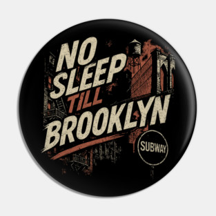 Vintage No Sleep Till Brooklyn NYC Urban Grunge Pin