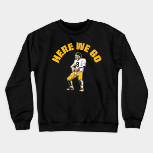 Aaron Rodgers Here We Go Crewneck Sweatshirt