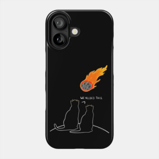 We Needed This Phone Case