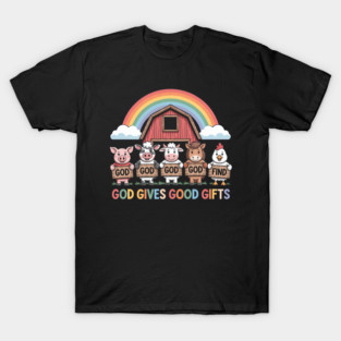 God Gives Good Gifts Cute Christian Farm Animal Rainbow Design T-Shirt