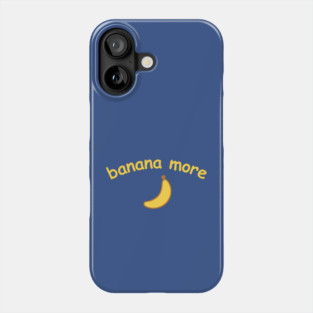 Banana More – Cute  Banana Design with Curved Yellow Text Phone Case