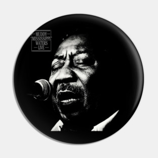 Muddy Mississippi Waters Live Pin