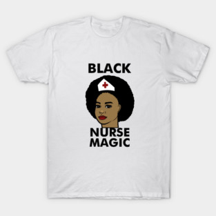 Black Nurse Magic Afro Black History T-Shirt