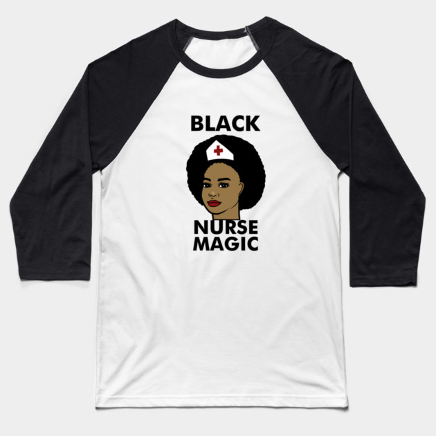 Black Nurse Magic Afro Black History Baseball T-Shirt by logiamerch