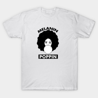 Melanin Poppin Afro Woman Black History T-Shirt