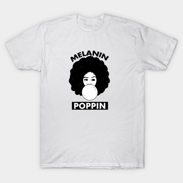 Melanin Poppin Afro Woman Black History T-Shirt by logiamerch
