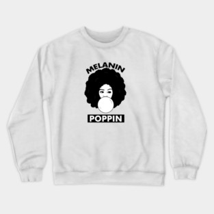 Melanin Poppin Afro Woman Black History Crewneck Sweatshirt