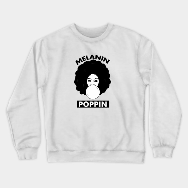 Melanin Poppin Afro Woman Black History Crewneck Sweatshirt by logiamerch