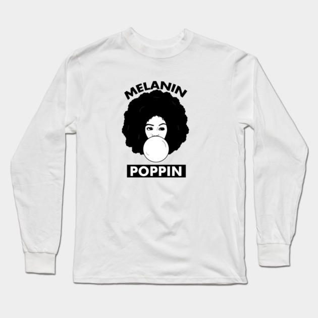 Melanin Poppin Afro Woman Black History Long Sleeve T-Shirt by logiamerch