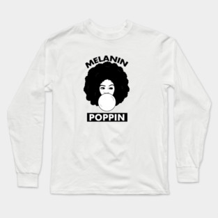 Melanin Poppin Afro Woman Black History Long Sleeve T-Shirt