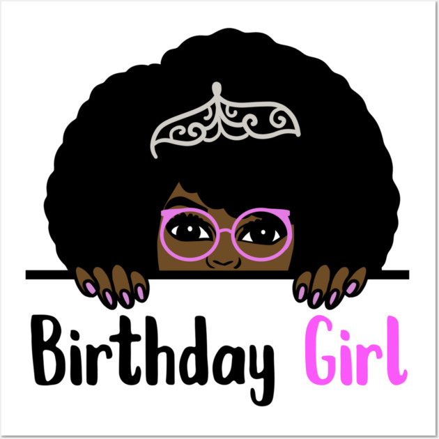 Birthday Girl Melanin Afro Wall Art by logiamerch