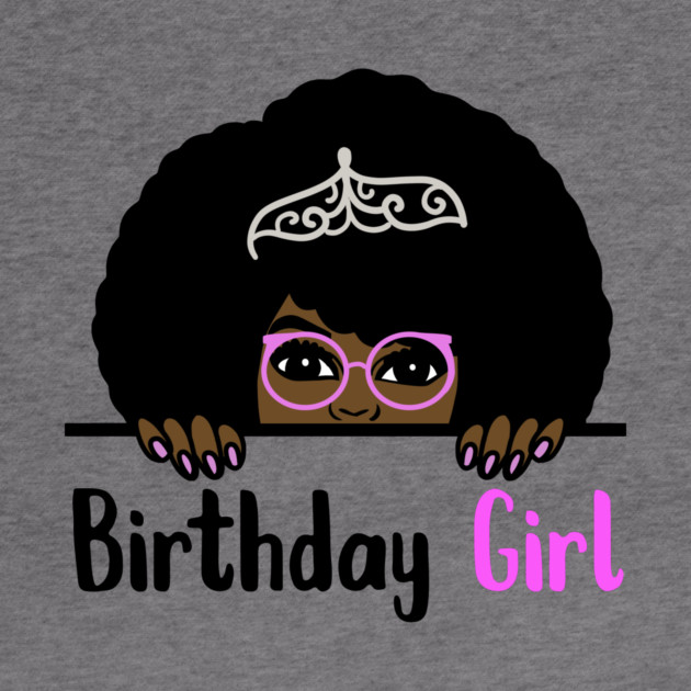 Birthday Girl Melanin Afro by logiamerch
