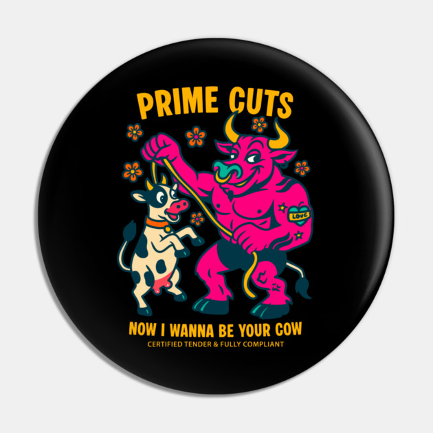 I WANNA BE YOUR COW Pin by Fabrik