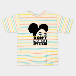 Don't Touch My Hair Afro Melanin Kids T-Shirt
