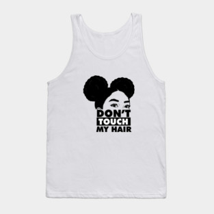 Don't Touch My Hair Afro Melanin Tank Top