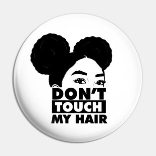 Don't Touch My Hair Afro Melanin Pin