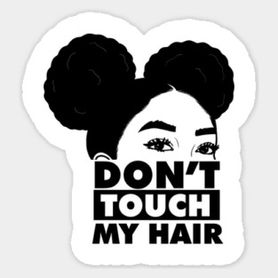 Don't Touch My Hair Afro Melanin Magnet
