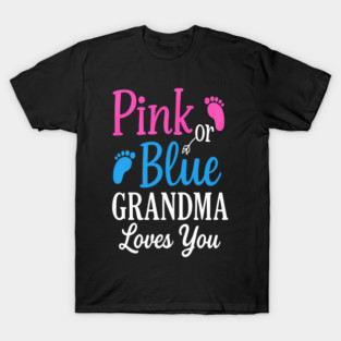pink or blue grandma loves you T-Shirt
