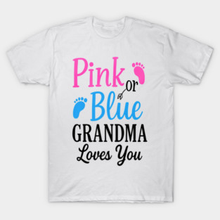 pink or blue grandma loves you T-Shirt