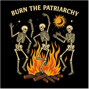 Burn the Patriarchy Skeleton Dance – Feminist Halloween Bonfire Shirt Posters and Art