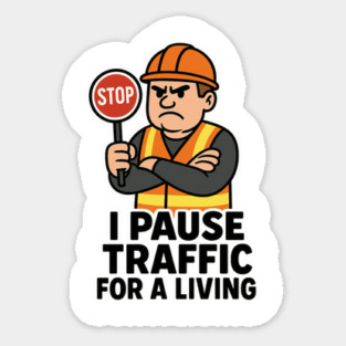 I Pause Traffic For A Living – Funny Construction Worker Shirt – Flagger Gift – Stop Sign Safety Vest Tee Magnet
