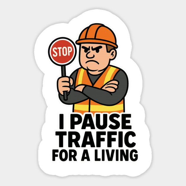 I Pause Traffic For A Living – Funny Construction Worker Shirt – Flagger Gift – Stop Sign Safety Vest Tee Magnet by Anne Lee