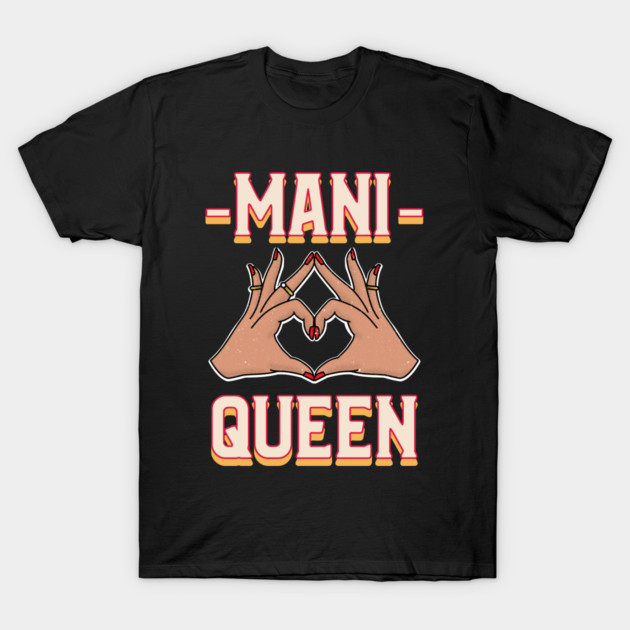 Mani Queen Polish Nail T-Shirt by Lamount Tees