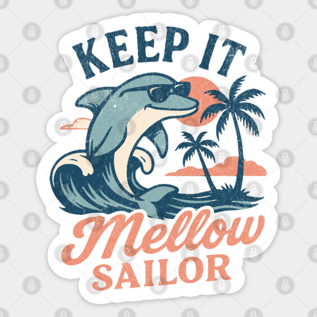 Keep It Mellow Sailor Yacht Rock Dolphin Tropical Sunset Sticker by Yesteeyear