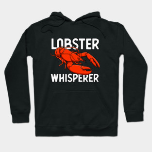 Lobster Pet Whisperer Apparel Funny Lobster Hoodie