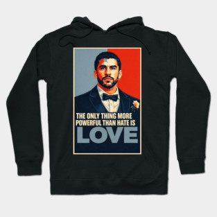 The-ONLY-Thing-More-Powerful-Than-Hate-is-Love Hoodie