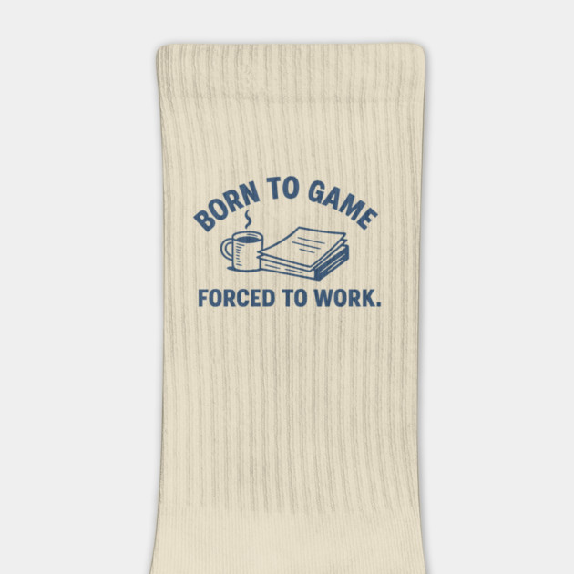 born to game, forced to work by DIGITAL MERCH CREATIONS