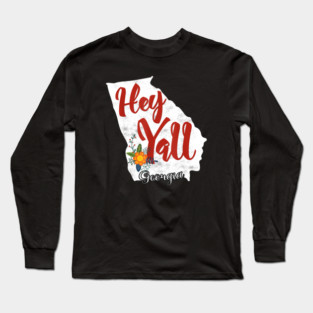 Hey Ya'll Georgia Long Sleeve T-Shirt
