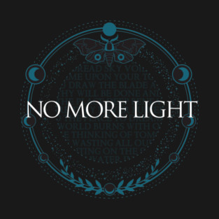 No More Light T-Shirt