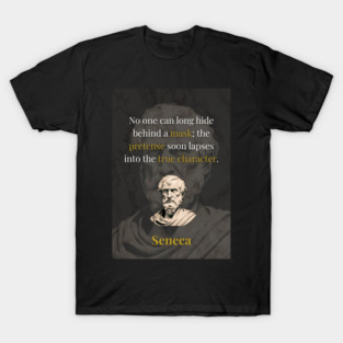 True Character Revealed Over Time: Seneca on Authenticity T-Shirt