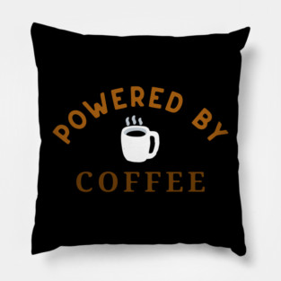 Powered by Coffee – Fun Coffee Lover Art – Caffeine Addict Mug, Sticker, and Hat Design Pillow