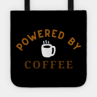 Powered by Coffee – Fun Coffee Lover Art – Caffeine Addict Mug, Sticker, and Hat Design Tote