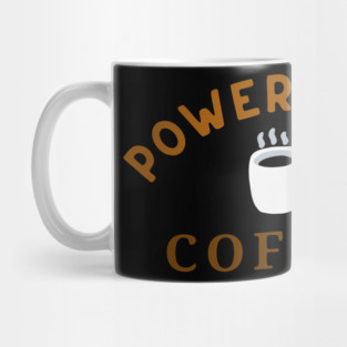Powered by Coffee – Fun Coffee Lover Art – Caffeine Addict Mug, Sticker, and Hat Design Mug
