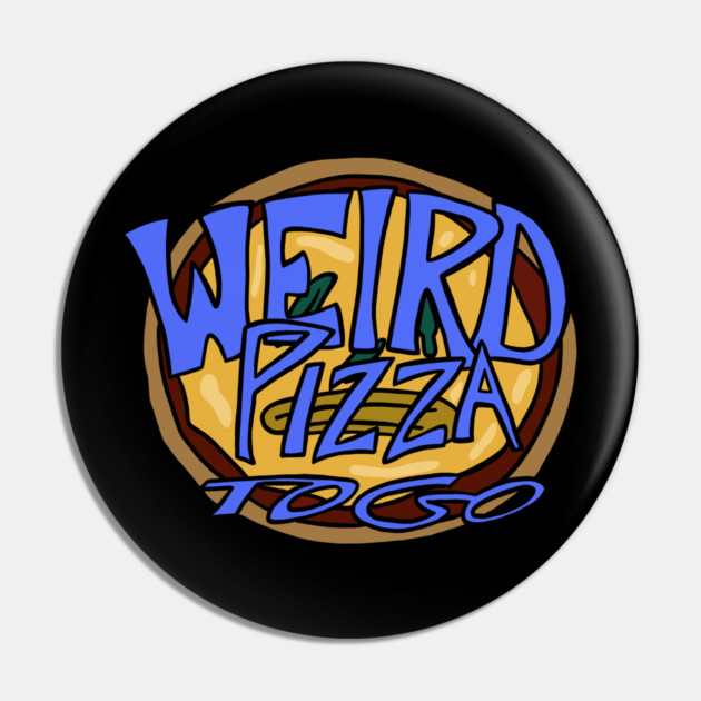Weird Pizza To Go Pin by The Adult Nerd
