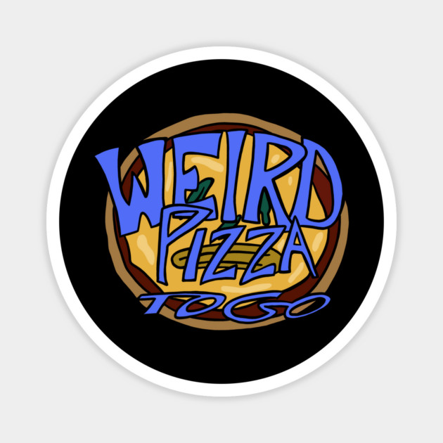 Weird Pizza To Go Magnet by The Adult Nerd