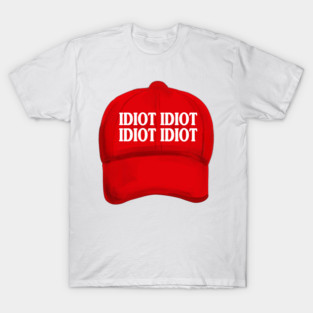 IDIOT IDIOT IDIOT IDIOT - White - Front T-Shirt