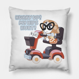 “Hurry Up! My Hips Hurt!” – Muffin on the Granny Mobile Pillow
