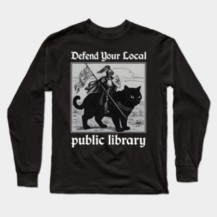 Defend Your Local Public Library Funny Knight Cat Long Sleeve T-Shirt