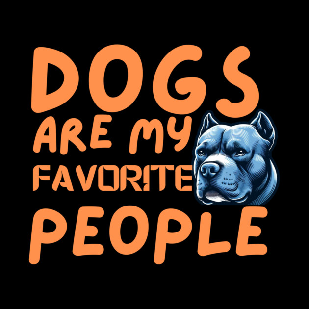 Dogs Are My Favorite People – Pure Love in Every Wag by IamActiveDog