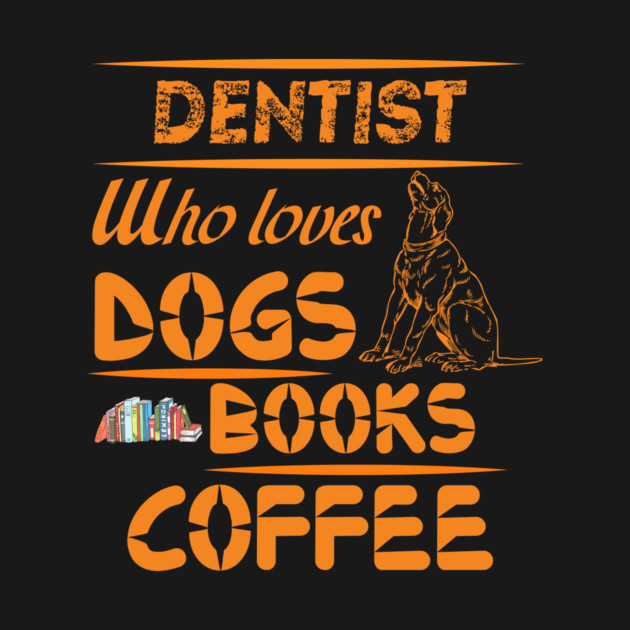 Dentist Who Loves Dogs, Books, and Coffee - Tooth, Tails & Tales – Dentist’s Daily Joys by IamActiveDog
