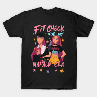 Fit Check In My Napalm Era T-Shirts for Sale TeePublic