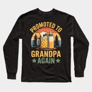 Soon to Be Grandpa Again Long Sleeve T-Shirt
